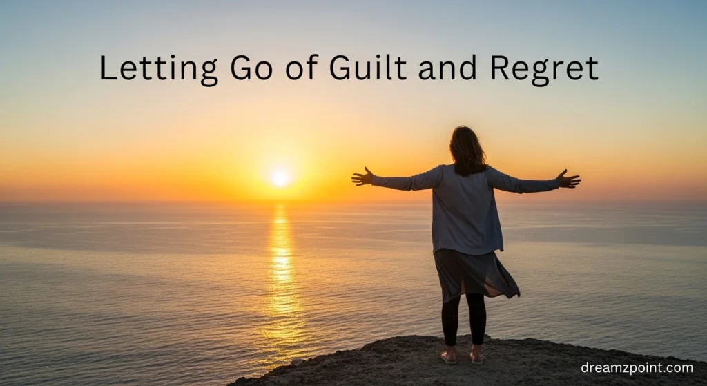 Letting Go of Guilt and Regret