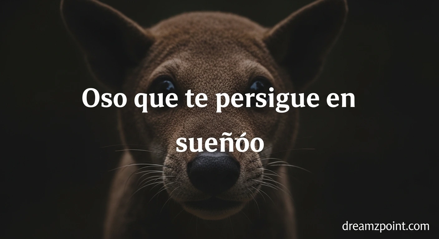 Oso que te persigue en sueños