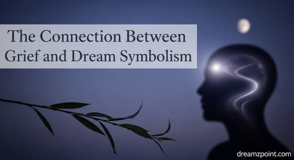 The Connection Between Grief and Dream Symbolism