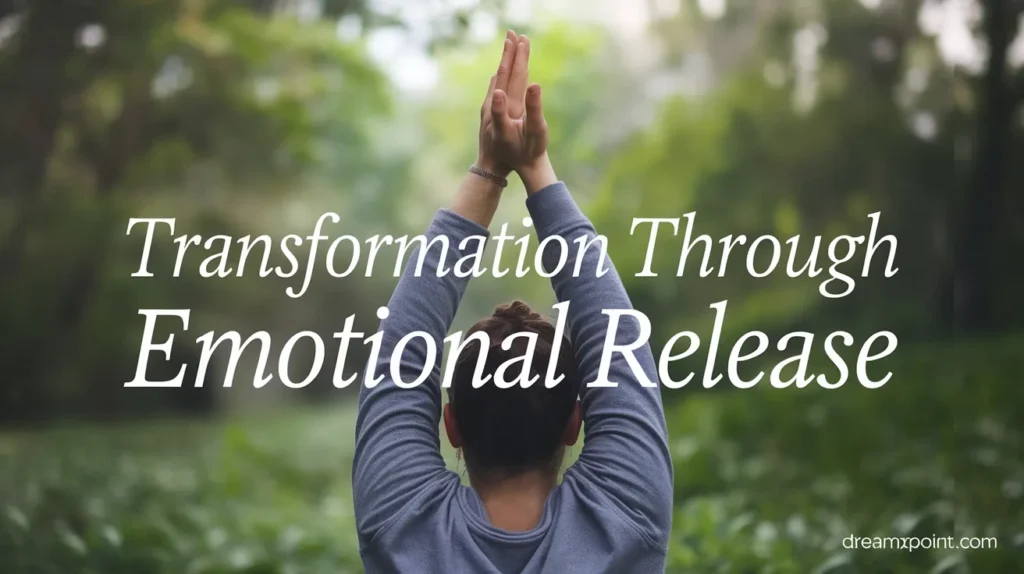 Transformation Through Emotional Release