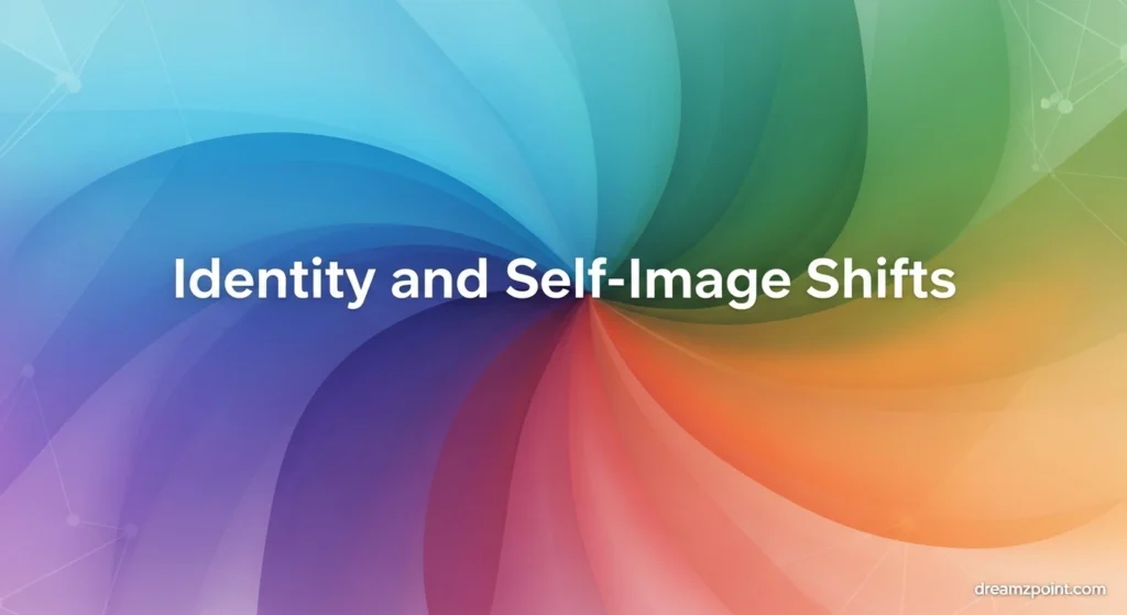 Identity and Self-Image Shifts