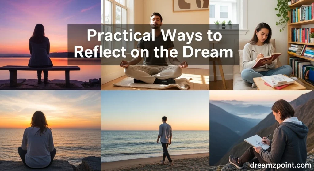 Practical Ways to Reflect on the Dream