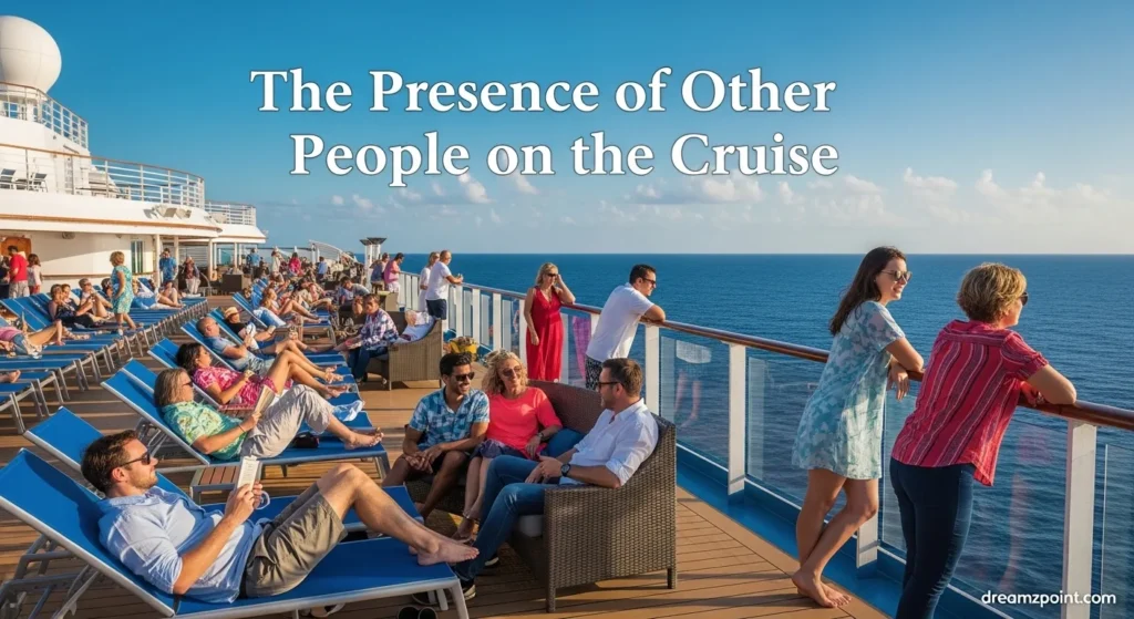The Presence of Other People on the Cruise