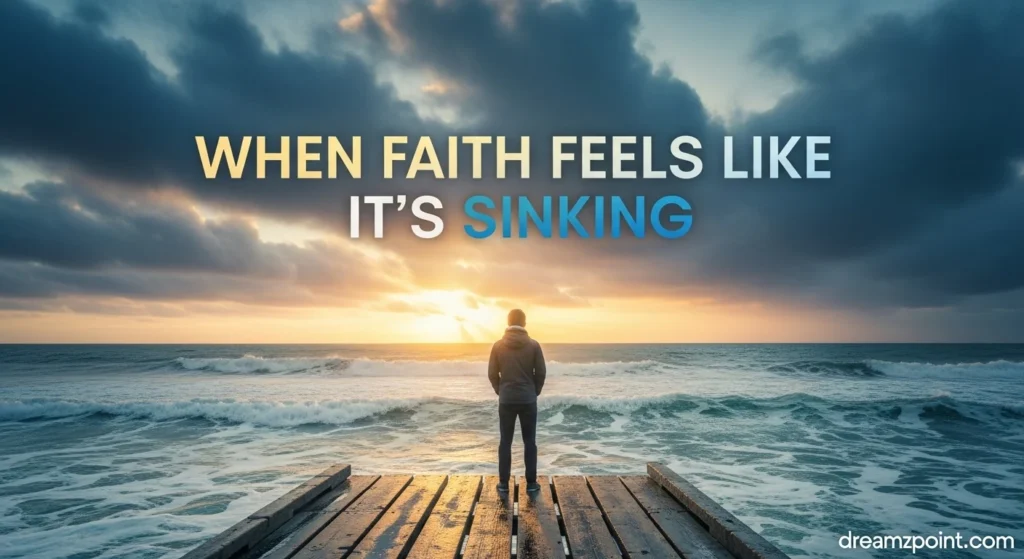 When Faith Feels Like It’s Sinking