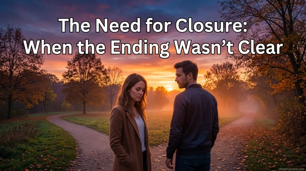 The Need for Closure: When the Ending Wasn’t Clear