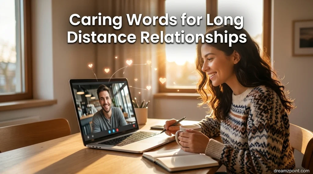Caring Words for Long Distance Relationships