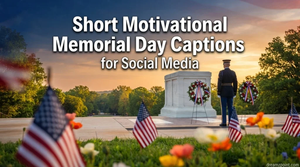 Short Motivational Memorial Day Captions for Social Media